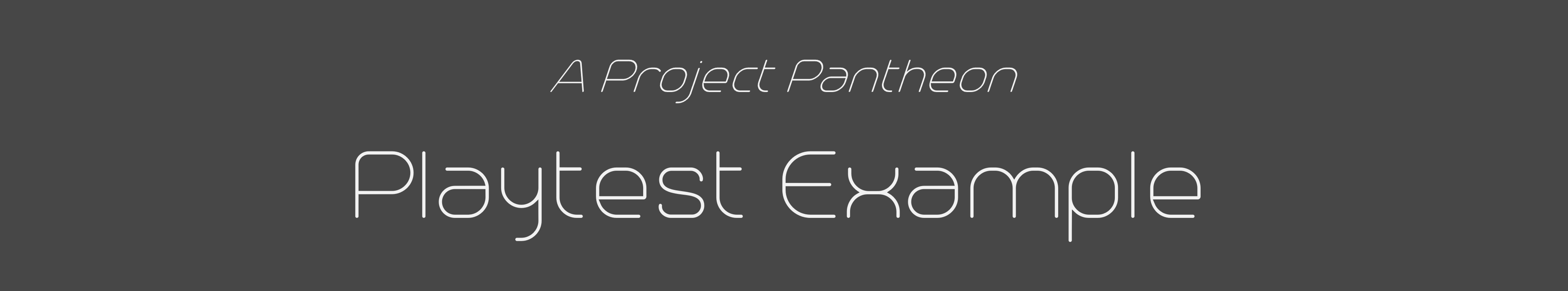 Project Pantheon Playtest Example