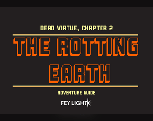 The Rotting Earth: Dead Virtue Chapter 2   - An 80's pixel art OSR module for your favorite fantasy TTRPG 