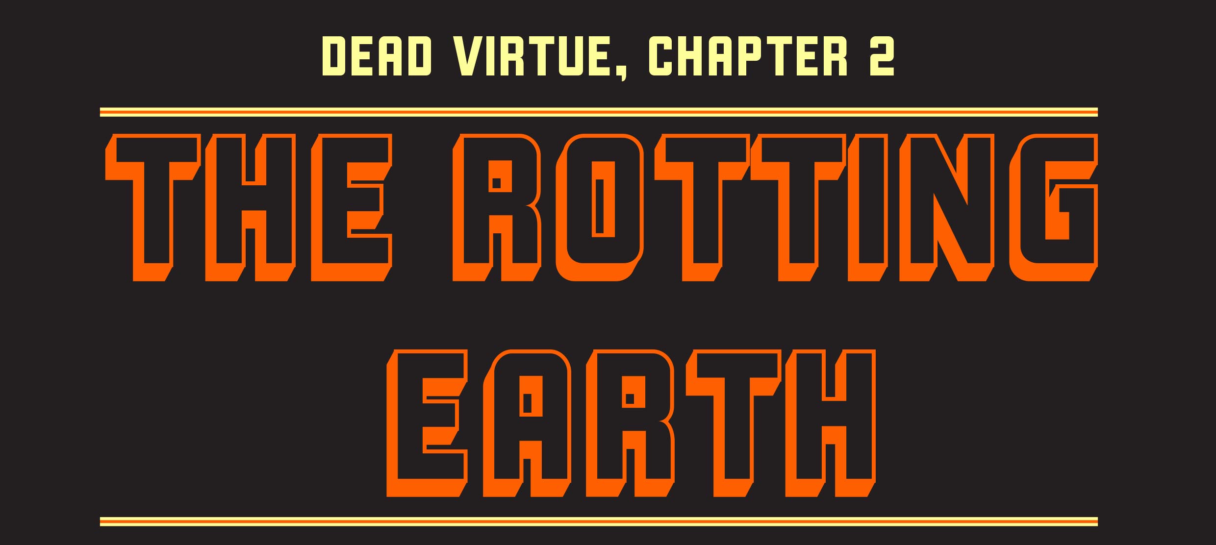 The Rotting Earth: Dead Virtue Chapter 2