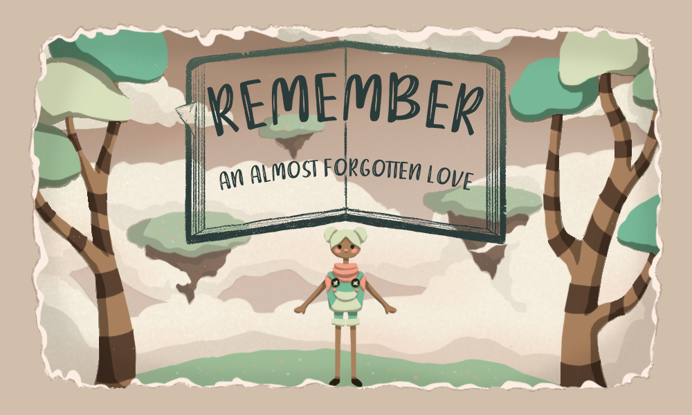 Remember-An Almost Forgotten Love