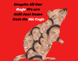 Despite All Our Rage We Are Still Just Some Rats On Nic Cage  