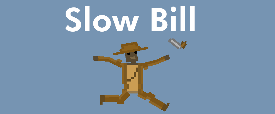 Slow Bill
