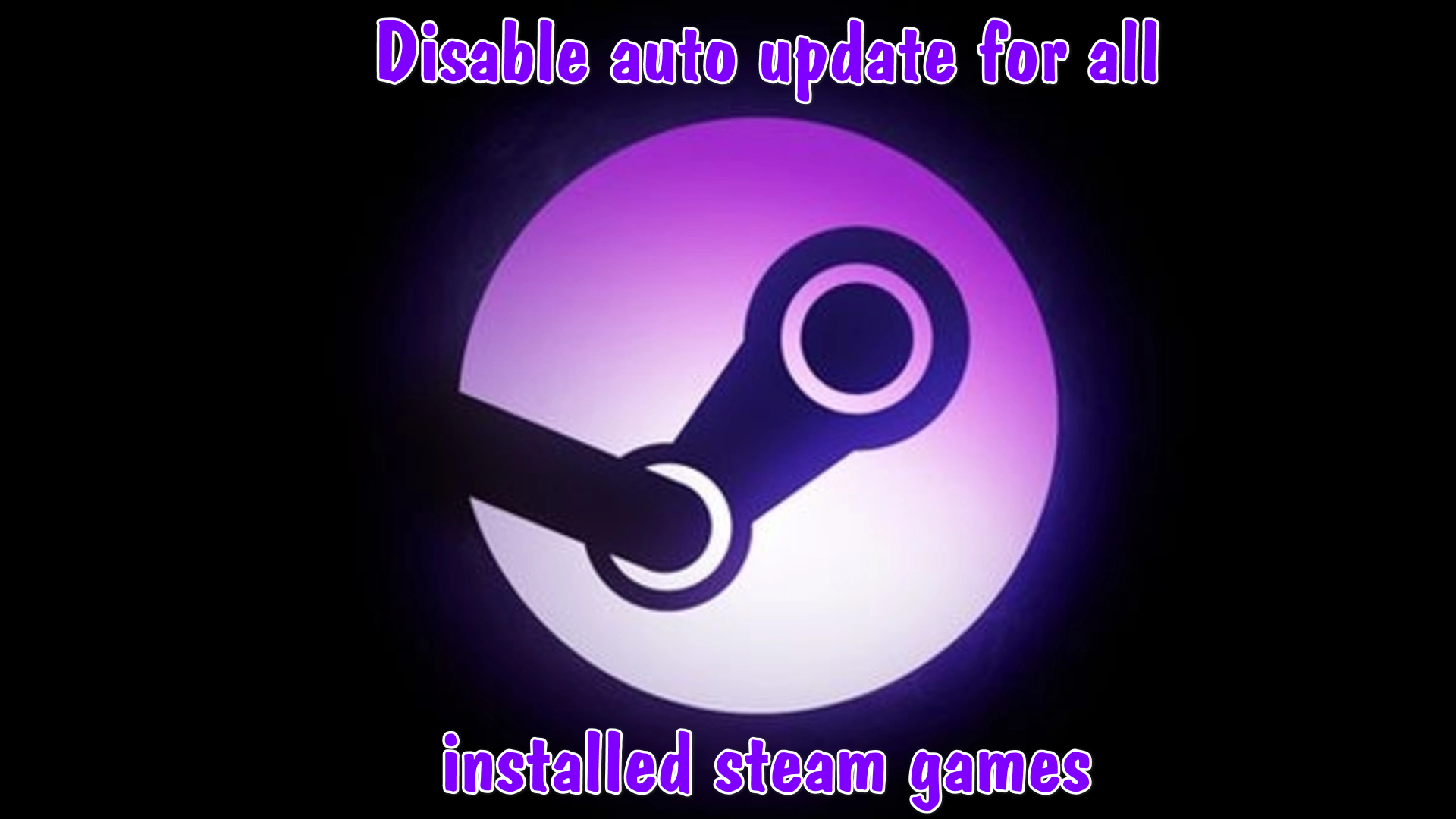 Steam Games Disable Auto Updates