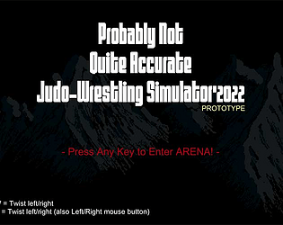 Probably Not Quite Accurate Judo-Wrestling Simulator'2022