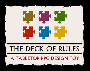 The Deck Of Rules   - A Tabletop RPG Design Toy 