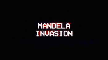 Mandela Invasion v 1.4 Development - Mandela Invasion by Broken