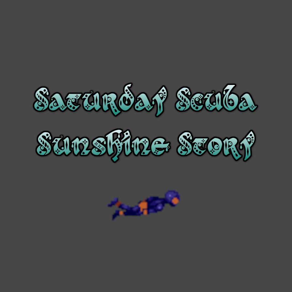 Saturday Scuba Sunshine Story