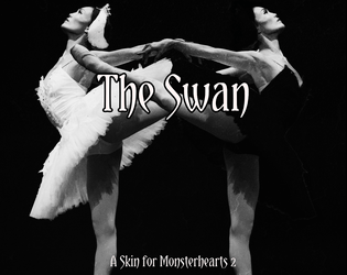 The Swan   - a skin for monsterhearts 2 inspired by swan lake 