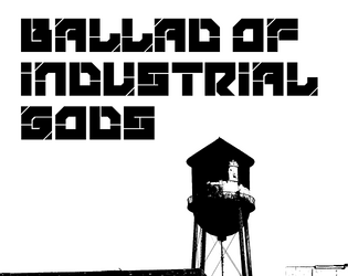 Ballad of Industrial Gods   - An expansive mission for APOCALYPSE FRAME! 