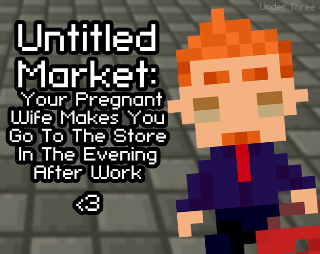 Untitled Market: Your Pregnant Wife Makes You Go To The Store In The Evening After Work