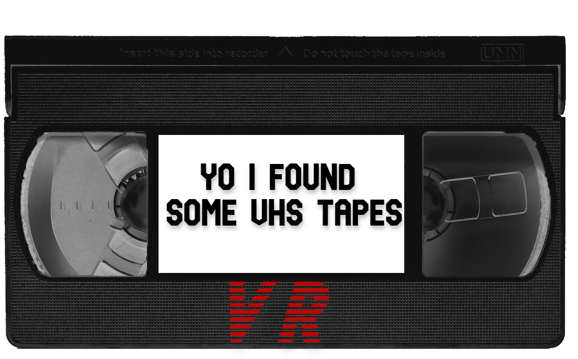 Yo I Found Some VHS Tapes (Windows)