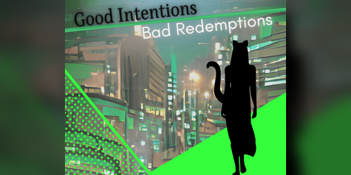 Cover image for Good Intentions / Bad Redemptions