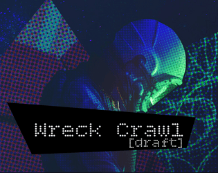 Wreck Crawl [draft]   - Spaceship wreck generator draft 