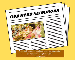 Our Hero Neighbors 2E   - A new game of community, collaboration, and cooperation 
