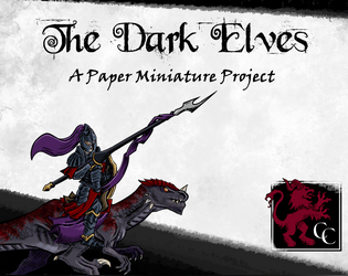 Dark Elves: A Paper Miniature Collection   - Paper miniatures to represent Dark Elves in tabletop RPGs and Wargames 
