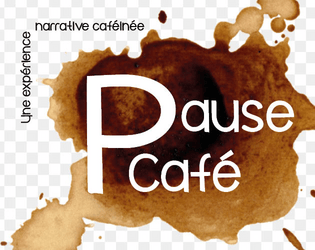 Pause Café   - Une expérience narrative à travers une pause café. 