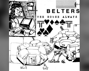 Belters: The House Always Wins   - Asteroid miners from the inner belt to the Oort know they gamble with their lives, against space, the House. 