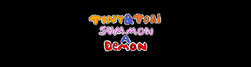 Tiny & Tori Summon a Demon (18+)