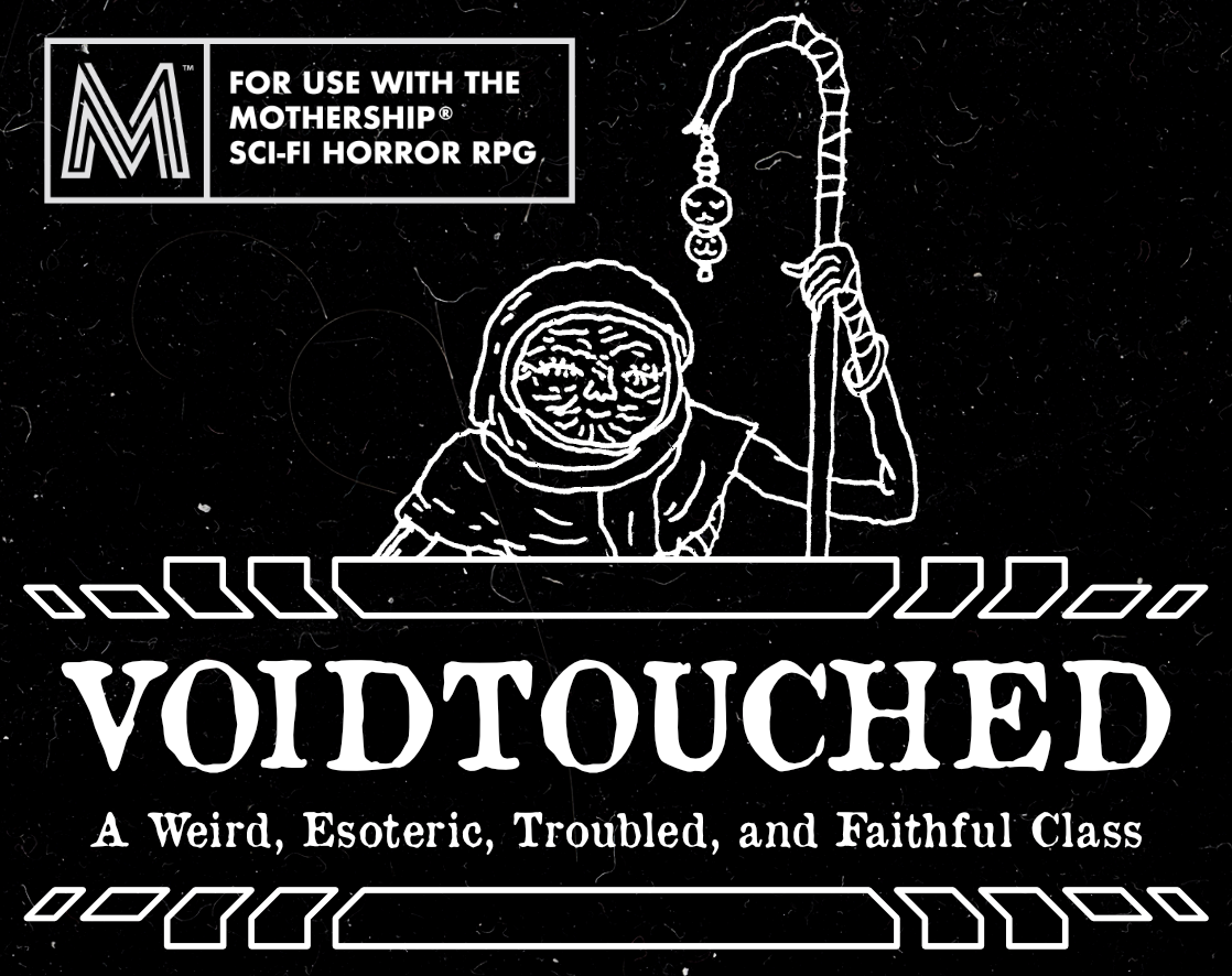 Cover image for VOIDTOUCHED: A player class for Mothership 1e