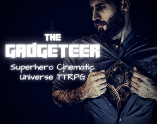 The Gadgeteer - Superhero Cinematic Universe TTRPG   - Fight against an evil Corporation in the cyberpunk dystopia of 202X! 