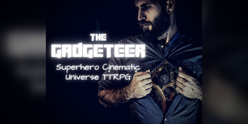 Cover image for The Gadgeteer - Superhero Cinematic Universe TTRPG