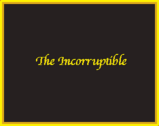 The Incorruptible