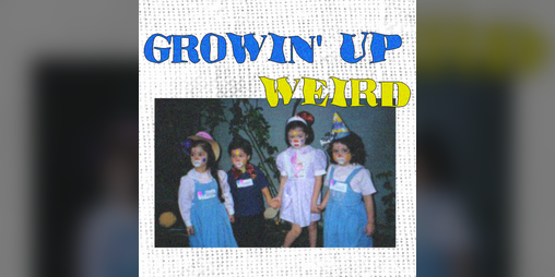 Cover image for growin' up weird