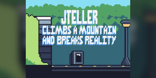 Cover image for Jteller climbs a mountain and breaks reality