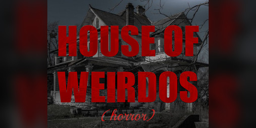 Cover image for House of Weirdos [PRE-ALPHA]