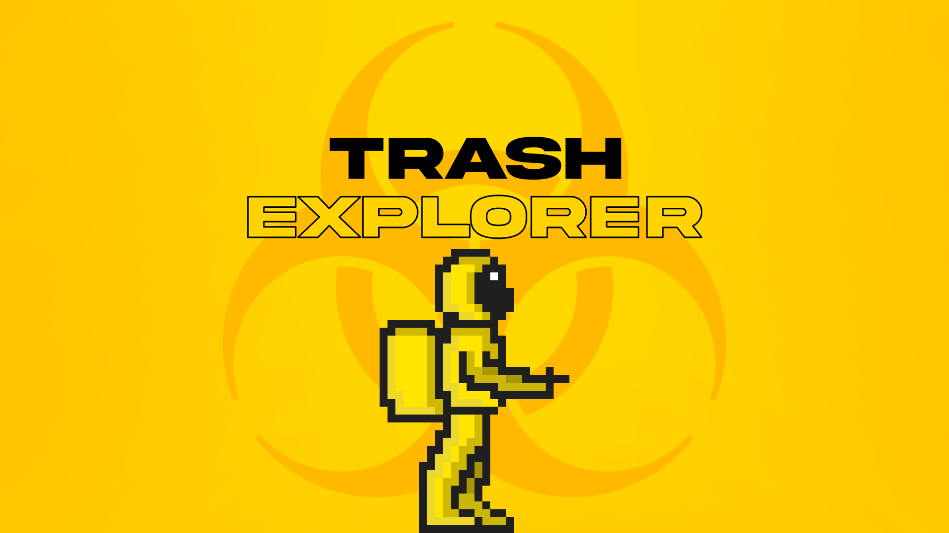 TRASH EXPLORER