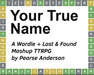 Your True Name   - A one-page Lost & Found hack of Wordle 