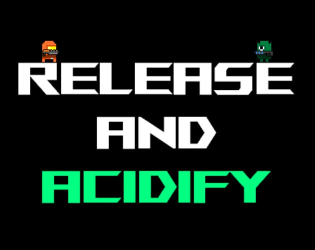 Release and acidify (Alpha)