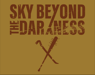 Sky Beyond The Darkness   - Post-apocalyptic survival journaling game ? 