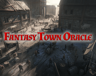 Fantasy Town Oracle   - Oracle tables for solo tabletop RPGs 
