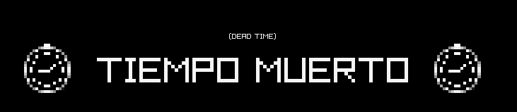Tiempo Muerto (death time)