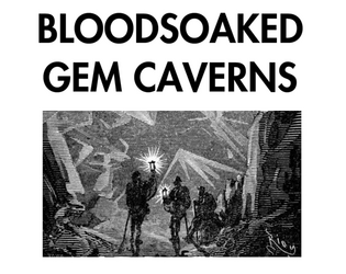 Bloodsoaked Gem Caverns   - Explore a dangerous gem mine! OSR adventure for low-level characters 
