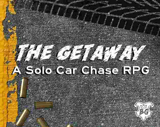 The Getaway: A Solo Car Chase RPG   - Journal how you stay ahead of the law - or crash and burn 