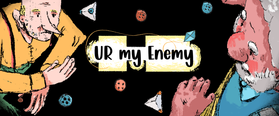 Ur my enemy