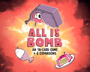 All Is Bomb   - An 18-Card Game 