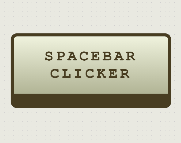 Spacebar Counter Spacebar Clicker