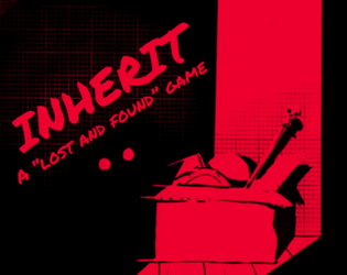 Inherit: A Lost & Found Game   - You are a cursed object full of malevolent energy. Your Victims will find out the hard way. 
