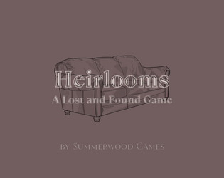 Heirlooms   - a Lost and Found game 