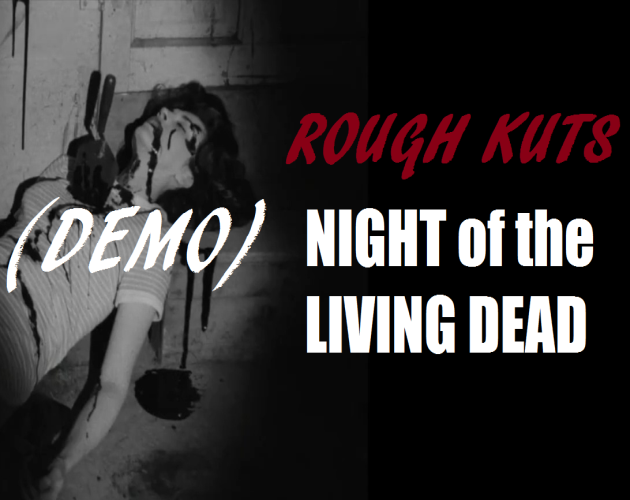 ROUGH KUTS: Night of the Living Dead (DEMO)