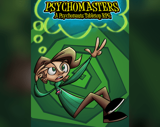 Psychomasters: A Psychonauts TTRPG   - Prepare Your Mind! 