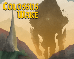 Colossus Wake   - Bring down the mountain in this epic 5e fantasy adventure for 3-5 3rd level characters 