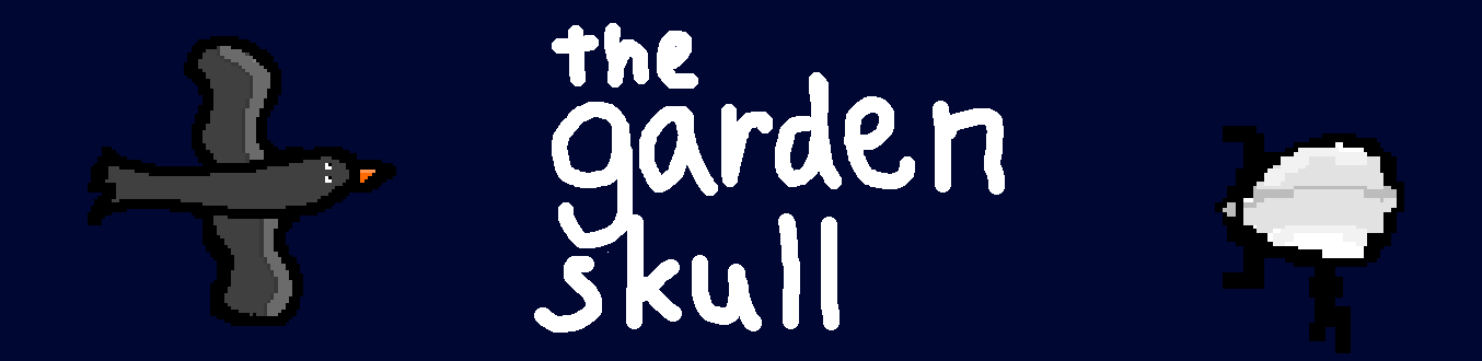 the garden skull.