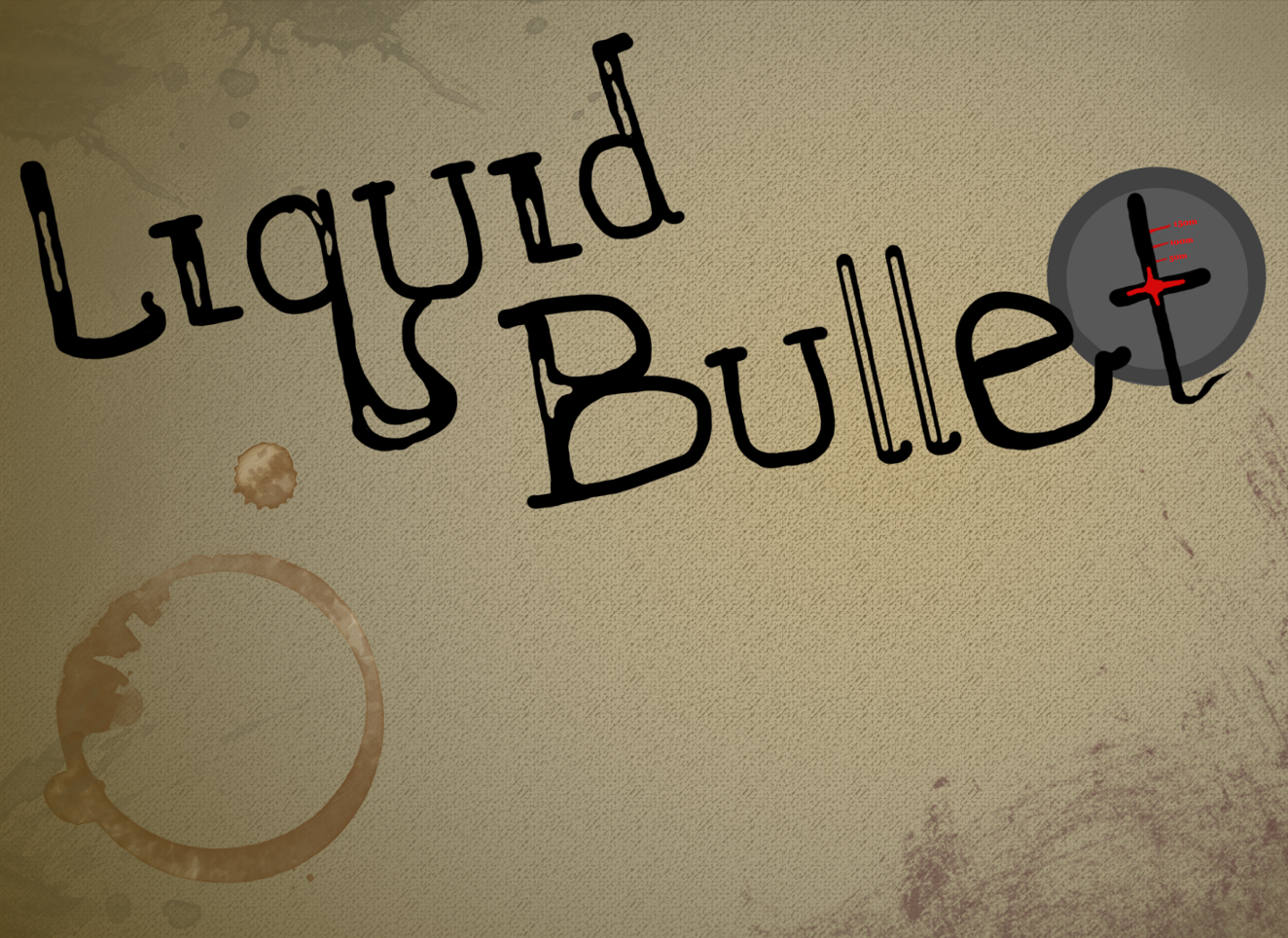 Liquid Bullet