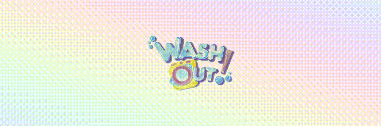 Wash Out!