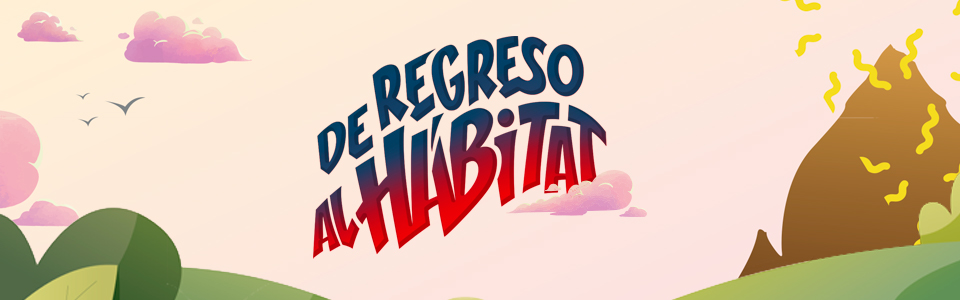 De Regreso Al Hábitat