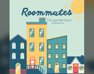 Roommates: I'm Just Not Sure   - A Solo Journaling Game 